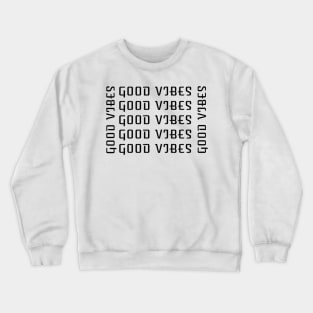 Good Vibes T-Shirts Crewneck Sweatshirt